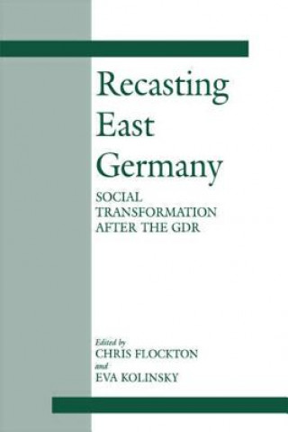 Kniha Recasting East Germany Chris Flockton