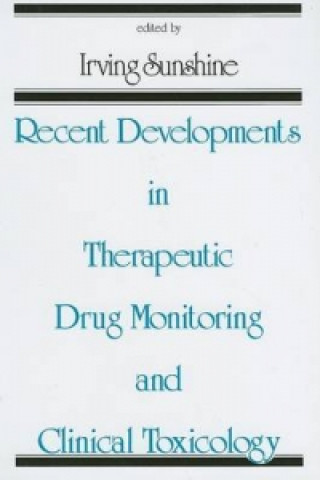 Książka Recent Developments in Therapeutic Drug Monitoring and Clinical Toxicology Irving Sunshine