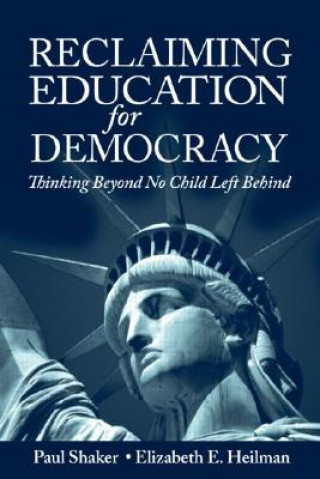 Kniha Reclaiming Education for Democracy Elizabeth E. Heilman