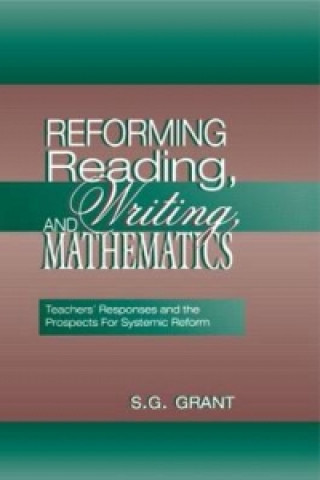 Книга Reforming Reading, Writing, and Mathematics S. G. Grant