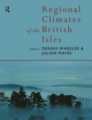 Książka Regional Climates of the British Isles Dennis Wheeler