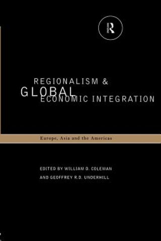 Książka Regionalism and Global Economic Integration William D. Coleman