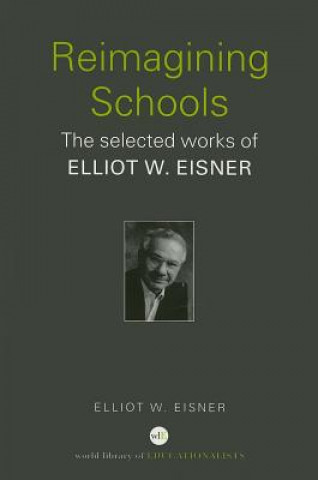 Carte Reimagining Schools Elliot W. Eisner