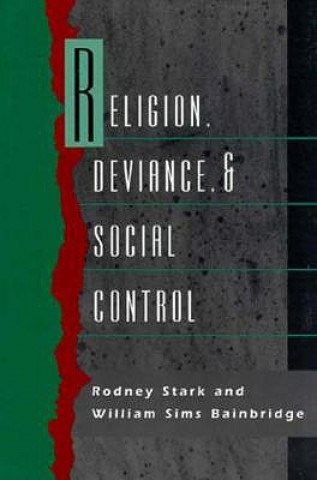 Книга Religion, Deviance, and Social Control William Sims Bainbridge