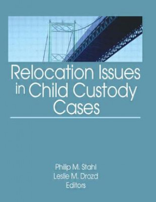 Книга Relocation Issues in Child Custody Cases 