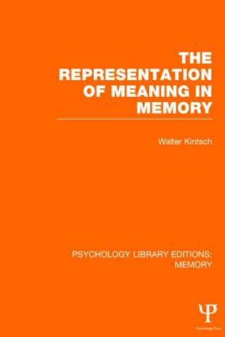 Book Representation of Meaning in Memory (PLE: Memory) Walter Kintsch