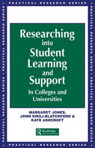 Könyv Researching into Student Learning and Support in Colleges and Universities John Siraj-Blatchford