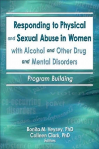 Buch Responding to Physical and Sexual Abuse in Women with Alcohol and Other Drug and Mental Disorders Colleen Clark