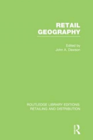 Kniha Retail Geography (RLE Retailing and Distribution) 