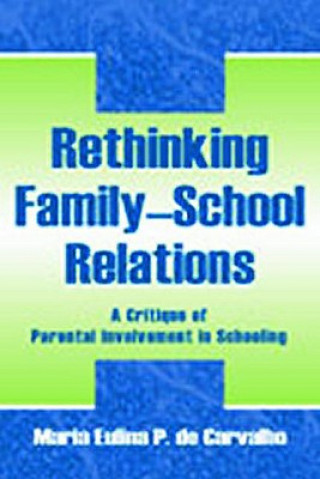 Kniha Rethinking Family-school Relations Maria Eulina De Carvalho