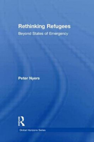 Könyv Rethinking Refugees Peter Nyers