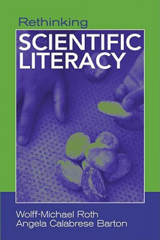 Kniha Rethinking Scientific Literacy Angela Calabrese Barton