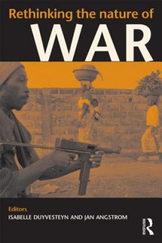 Könyv Rethinking the Nature of War Isabelle Duyvesteyn