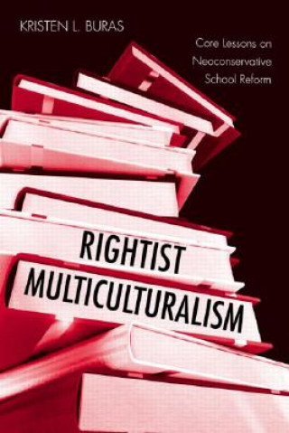 Book Rightist Multiculturalism Kristen L. Buras