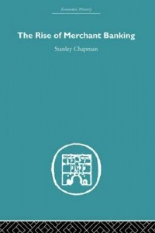 Buch Rise of Merchant Banking Stanley Chapman