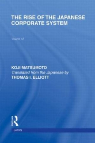 Könyv Rise of the Japanese Corporate System Koji Matsumoto