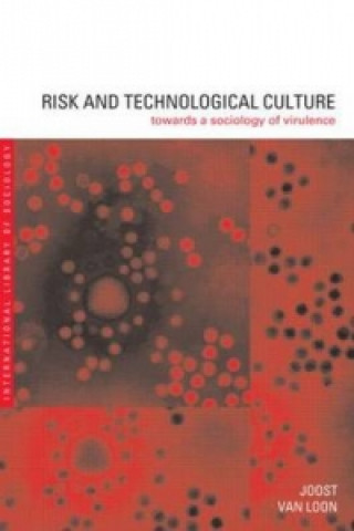 Kniha Risk and Technological Culture Joost Van Loon