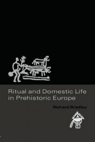 Buch Ritual and Domestic Life in Prehistoric Europe Richard Bradley