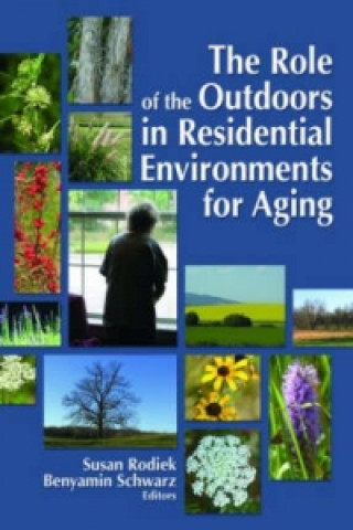 Kniha Role of the Outdoors in Residential Environments for Aging Susan Rodiek