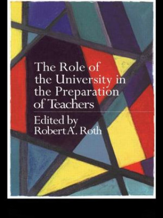 Book Role of the University in the Preparation of Teachers The Late Robert Roth