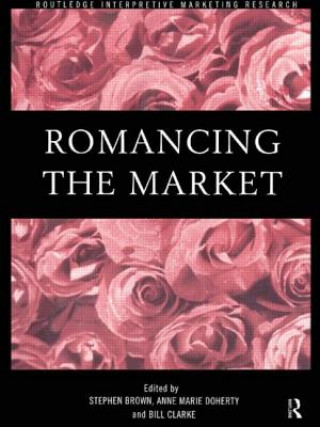 Kniha Romancing the Market Stephen Brown