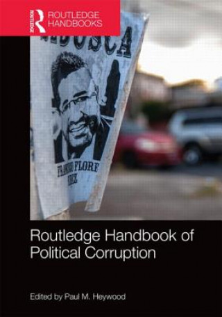 Knjiga Routledge Handbook of Political Corruption Paul Heywood