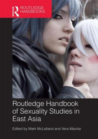 Książka Routledge Handbook of Sexuality Studies in East Asia Mark Mclelland