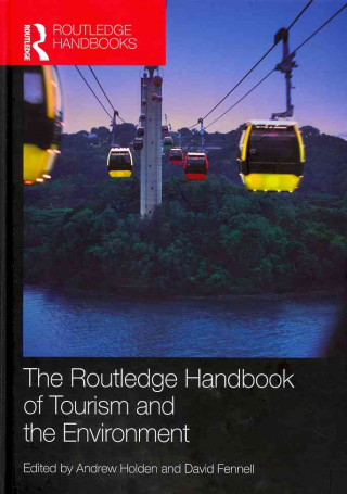 Kniha Routledge Handbook of Tourism and the Environment Andrew Holden