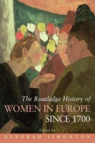 Książka Routledge History of Women in Europe since 1700 