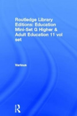 Книга Routledge Library Editions: Education Mini-Set G Higher & Adult Education 11 vol set Various