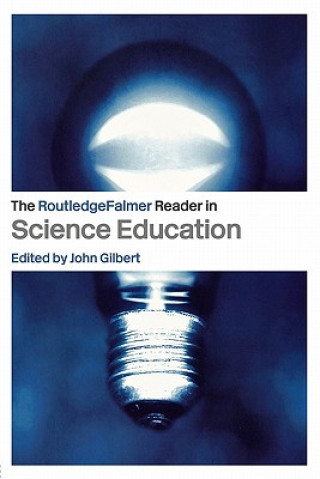 Kniha RoutledgeFalmer Reader in Science Education John Gilbert