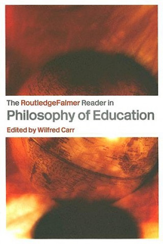 Carte RoutledgeFalmer Reader in the Philosophy of Education Wilfred Carr