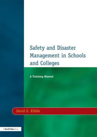 Knjiga Safety and Disaster Management in Schools and Colleges David G. Kibble