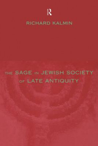 Carte Sage in Jewish Society of Late Antiquity Richard Kalmin