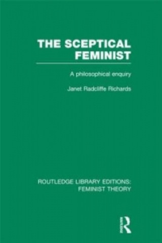 Książka Sceptical Feminist (RLE Feminist Theory) Janet Radcliffe Richards