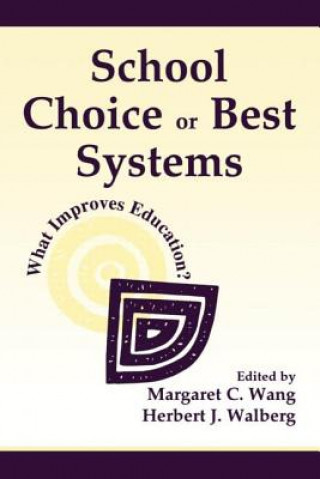 Knjiga School Choice Or Best Systems Margaret C. Wang