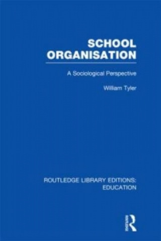 Kniha School Organisation (RLE Edu L) William Tyler