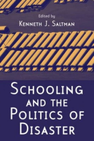 Book Schooling and the Politics of Disaster Kenneth J. Saltman