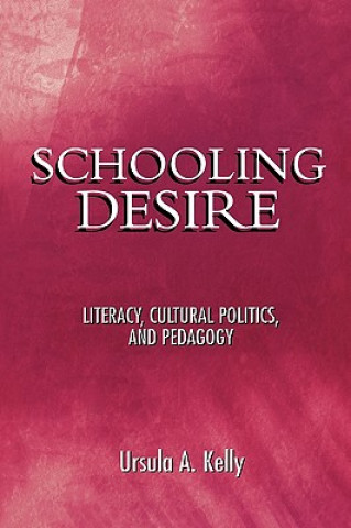Carte Schooling Desire Ursula Anne Margaret Kelly