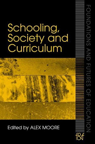 Buch Schooling, Society and Curriculum Alex Moore