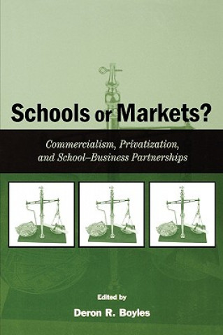 Könyv Schools or Markets? Deron Boyles