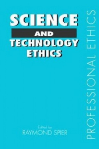 Kniha Science and Technology Ethics Raymond E. Spier