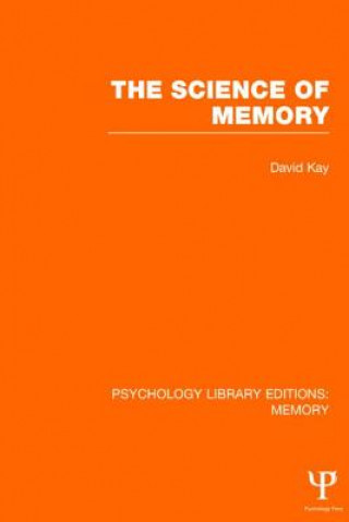 Könyv Science of Memory (PLE: Memory) David Kay