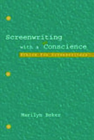 Knjiga Screenwriting With a Conscience Marilyn Beker