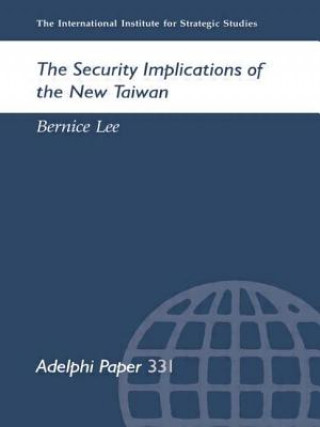 Buch Security Implications of the New Taiwan Bernice Lee