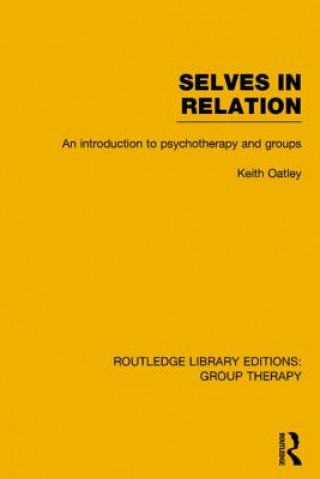 Book Selves in Relation (RLE: Group Therapy) Keith Oatley