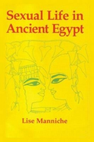 Carte Sexual Life Ancient Egypt Hb Lise Manniche