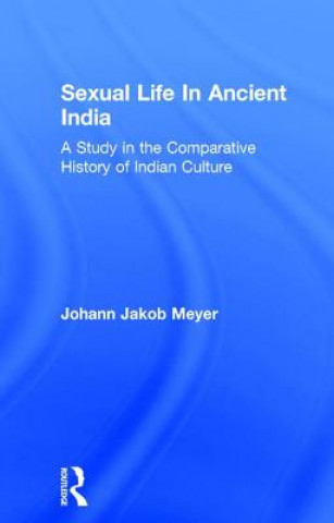 Carte Sexual Life In Ancient India V2 Johann Jakob Meyer