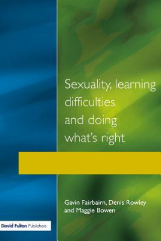 Carte Sexuality, Learning Difficulties and Doing What's Right Maggie Bowen