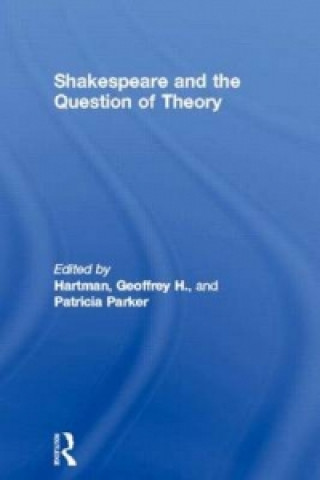 Książka Shakespeare and the Question of Theory 